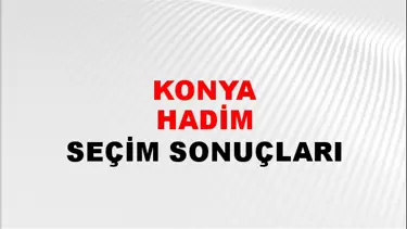 Konya HADİM Seçim Sonuçları - 28 Mayıs 2023 Türkiye Cumhurbaşkanlığı Konya HADİM Seçim Sonucu ve Oy Sonuçları