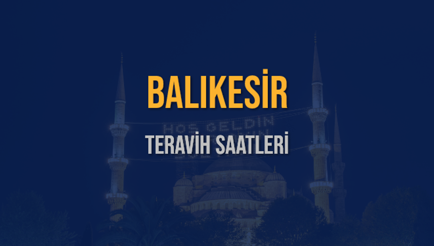 BALIKESİR TERAVİH SAATLERİ 5