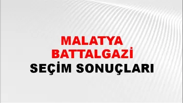 Malatya BATTALGAZİ Seçim Sonuçları - 28 Mayıs 2023 Türkiye Cumhurbaşkanlığı Malatya BATTALGAZİ Seçim Sonucu ve Oy Sonuçları
