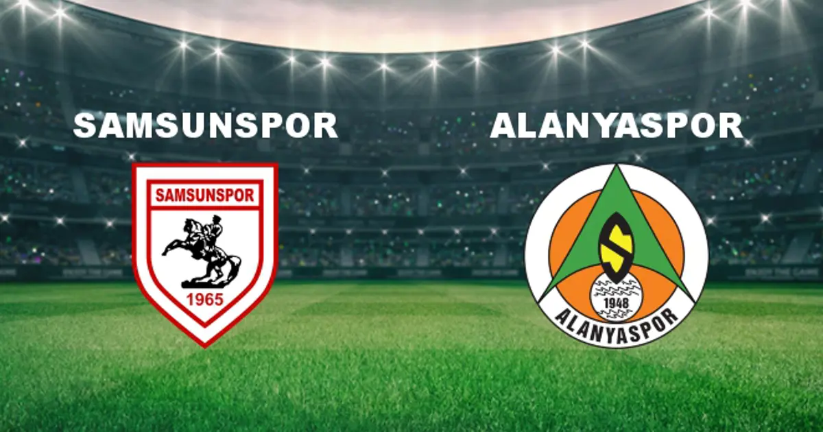 Samsunspor - Alanyaspor Maçı Ne Zaman? Samsunspor - Alanyaspor Hangi ...