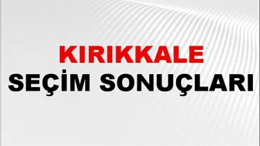 Kırıkkale Seçim Sonuçları 2024: Kırıkkale Belediye Seçim Sonuçlarını Kim Kazandı? Kırıkkale İlçe İlçe Yerel Seçim Sonuçları