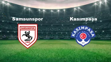 Samsunspor - Kasımpaşa Maçı Ne Zaman? Samsunspor - Kasımpaşa Maçı Hangi Kanalda Canlı Yayınlanacak?