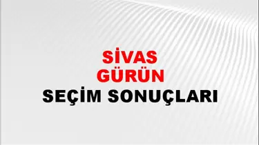 Sivas GÜRÜN Seçim Sonuçları - 28 Mayıs 2023 Türkiye Cumhurbaşkanlığı Sivas GÜRÜN Seçim Sonucu ve Oy Sonuçları