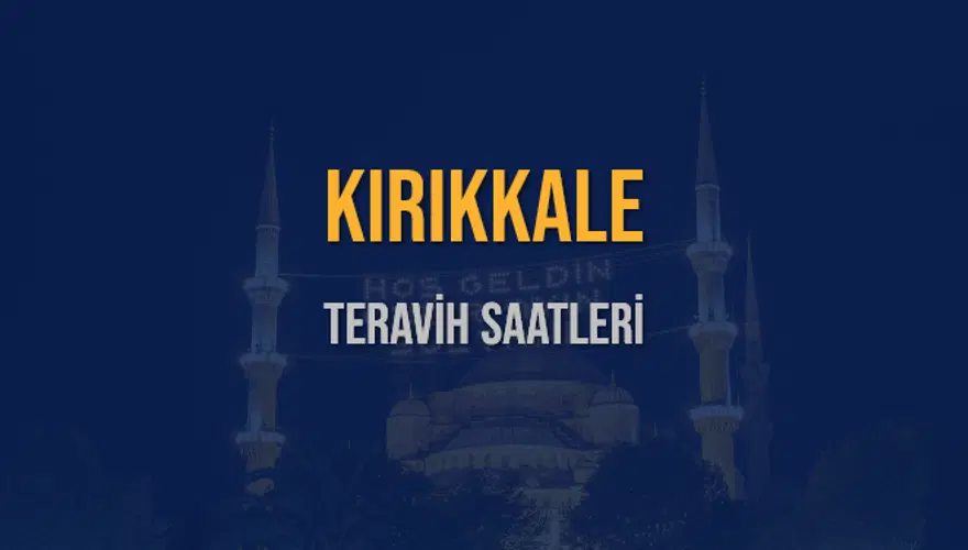 KIRIKKALE TERAVİH SAATLERİ 5