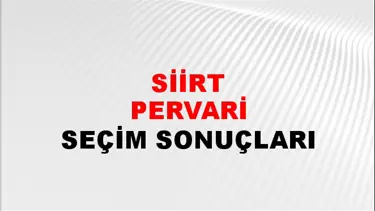 Siirt PERVARİ Seçim Sonuçları - 28 Mayıs 2023 Türkiye Cumhurbaşkanlığı Siirt PERVARİ Seçim Sonucu ve Oy Sonuçları