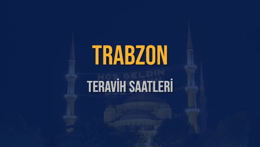 TRABZON TERAVİH SAATLERİ 5