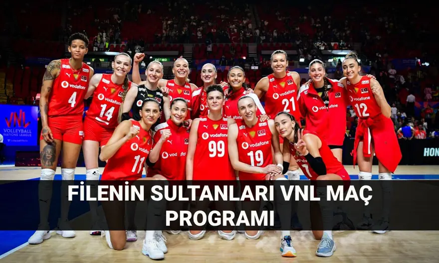 Filenin Sultanları VNL maç takvimi 2025: Filenin Sultanları Milletler Ligi maçları ne zaman başlıyor? A Milli Kadın Voleybol Takımı kadrosu 