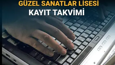 Güzel Sanatlar ve Spor Lisesi kayıtları ne zaman? Güzel Sanatlar ve Spor Lisesi kayıt takvimi