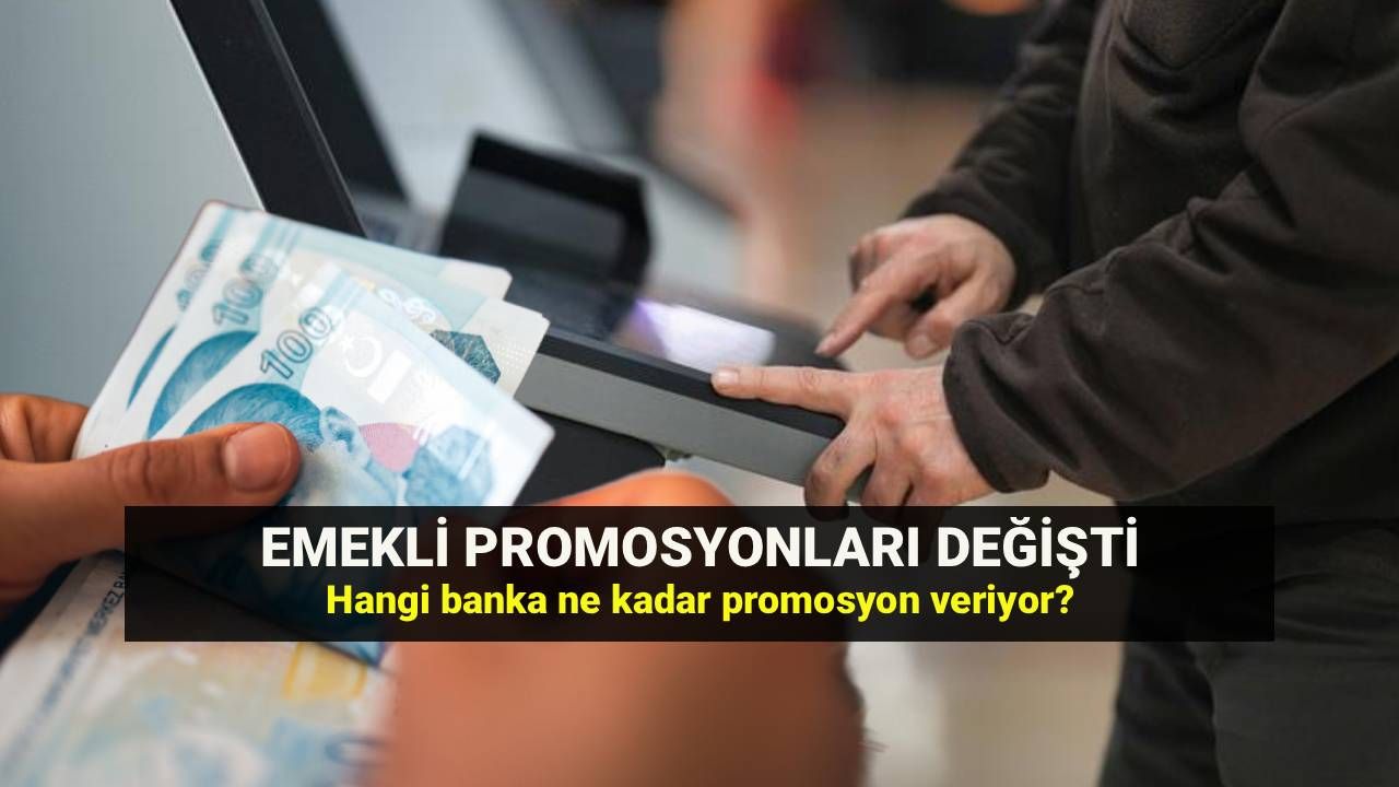 Emekli maaşı promosyon tutarları değişti! 2025 Ağustos en yüksek ve en düşük emekli promosyonu veren bankalar