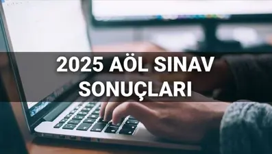 AÖL sınav sonuçları 2025: AÖL sınav sonuçları ne zaman açıklanacak?