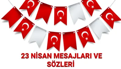 23 Nisan Mesajları 2025 - ( Ulusal Egemenlik ve Çocuk Bayramı) | Resimli, uzun, kısa, farklı ve yeni 23 Nisan mesajları ile sözleri