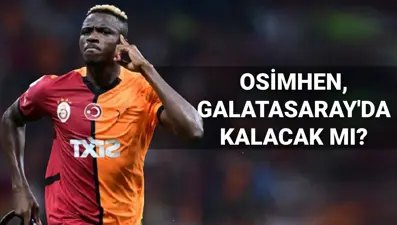 Osimhen Galatasaray’da kalacak mı? Transferi duyurdular
