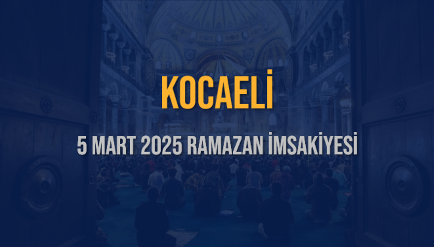 5 Mart 2025 KOCAELİ RAMAZAN İMSAKİYESİ 3 5 Mart 2025 KOCAELİ RAMAZAN İMSAKİYESİ 3