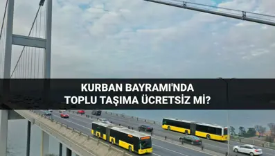 Bayramda toplu taşıma ücretsiz mi (İstanbul, Ankara, İzmir)? 2025 Kurban Bayramı'nda otobüs, metro, metrobüs, Marmaray, vapur, tramvay bedava mı?
