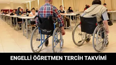 Engelli öğretmen tercihleri başladı mı, ne zaman başlayacak?