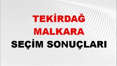 Tekirdağ MALKARA Seçim Sonuçları 2024 Canlı: 31 Mart 2024 Türkiye MALKARA Yerel Seçim Sonucu ve YSK Oy Sonuçları Son Dakika