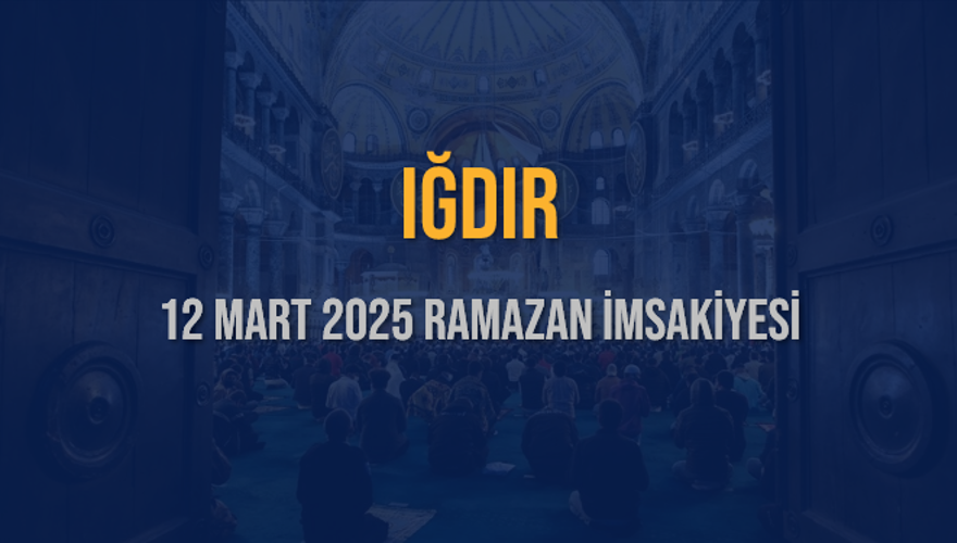 12 Mart 2025 IĞDIR RAMAZAN İMSAKİYESİ 3