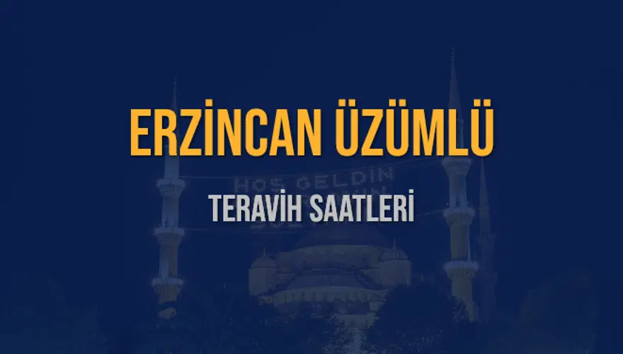 ERZİNCAN ÜZÜMLÜ TERAVİH SAATLERİ 5