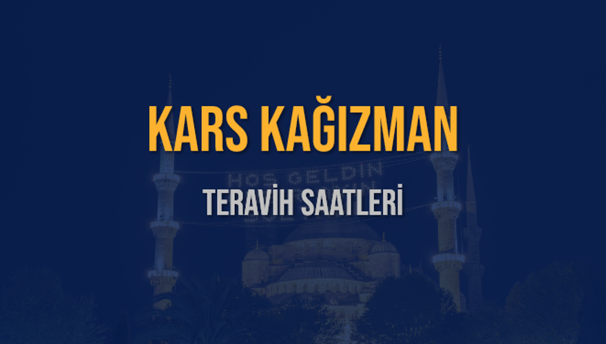 KARS KAĞIZMAN TERAVİH SAATLERİ 5