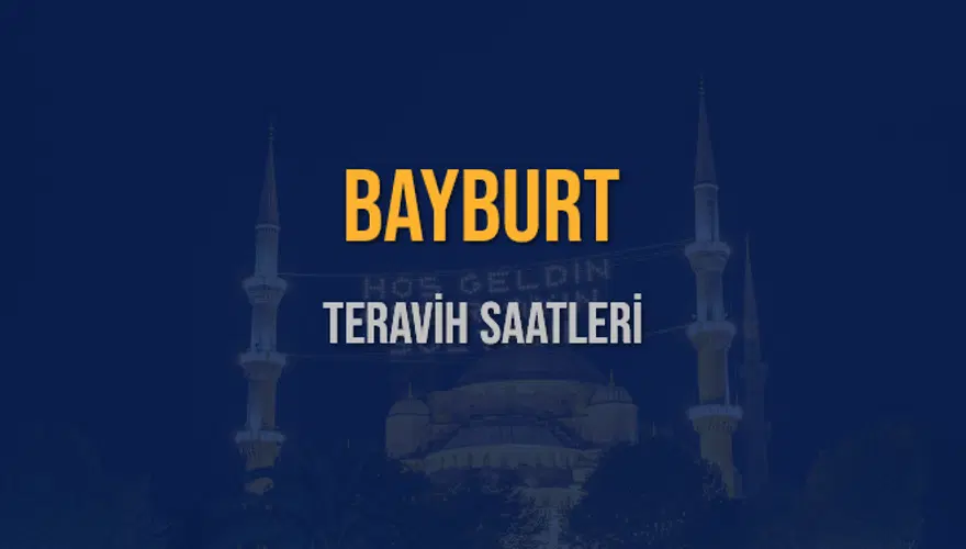 BAYBURT TERAVİH SAATLERİ 5