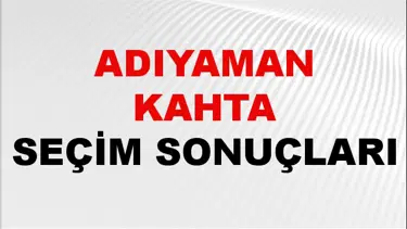 Adıyaman KAHTA Seçim Sonuçları 2024 Canlı: 31 Mart 2024 Türkiye KAHTA Yerel Seçim Sonucu ve YSK Oy Sonuçları Son Dakika