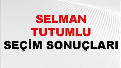 Selman Tutumlu Seçim Sonuçları 2024 Canlı: 31 Mart 2024 Türkiye Selman Tutumlu Yerel Seçim Sonucu ve İlçe İlçe YSK Oy Sonuçları Son Dakika