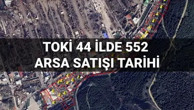 TOKİ 44 ilde 552 arsa satışı açık artırması ne zaman yapılacak? İstanbul, Ankara, İzmir ve tüm illerde satışa sunulacak arsalar ve imar durumları belli oldu