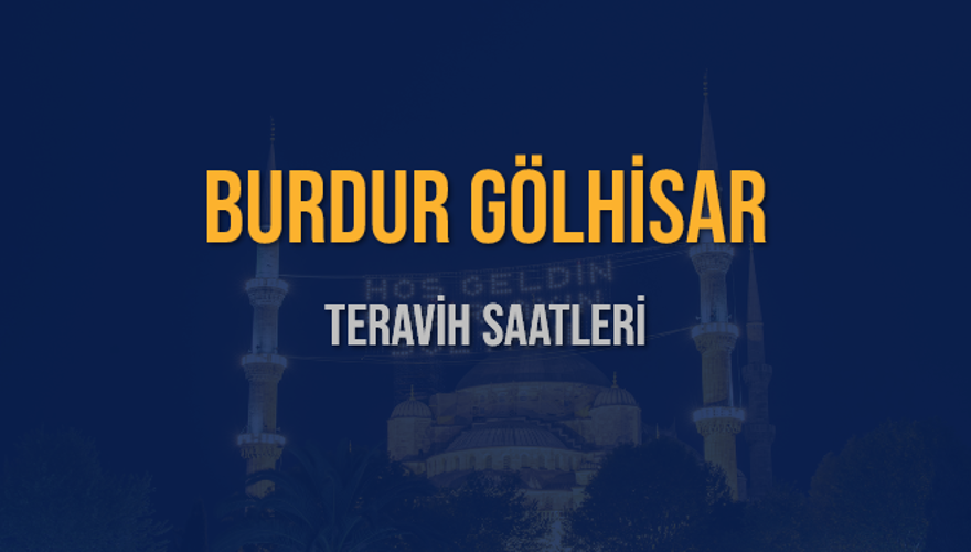 BURDUR GÖLHİSAR TERAVİH SAATLERİ 5
