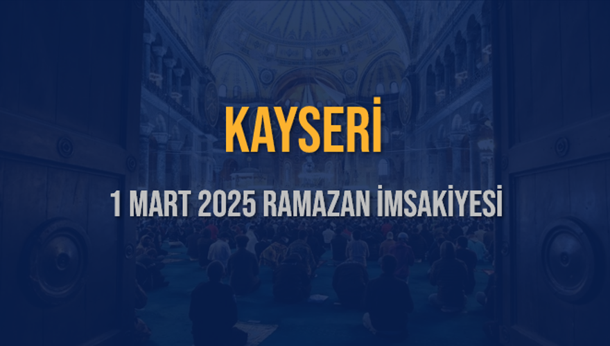 1 MART 2025 KAYSERİ RAMAZAN İMSAKİYESİ 3