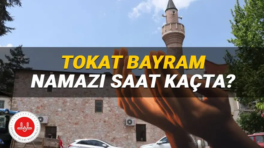 Tokat bayram namazı saati 2025: Tokat'ta bayram namazı saat kaçta kılınacak? İşte, Diyanet namaz vakitleri Tokat bayram namazı saati 2025: Tokat'ta bayram namazı saat kaçta kılınacak? İşte, Diyanet namaz vakitleri