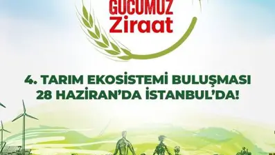 Tarım Ekosistemi Buluşması İstanbul'da