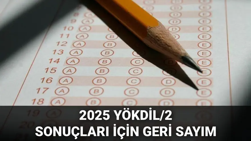 YÖKDİL/2 sonuçları ne zaman açıklanacak? 2025 ÖSYM YÖKDİL sonuç tarihi 