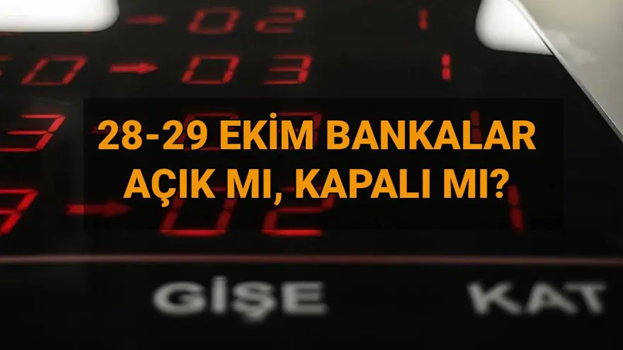 Bugün (29 Ekim) bankalar açık mı, kapalı mı? Kamu bankaları ve özel bankalar çalışıyor mu? 