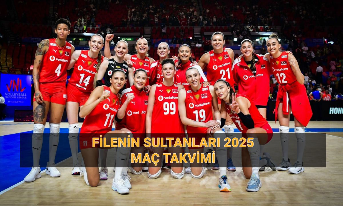 2025 Filenin Sultanları maçı takvimi: A Milli Kadın Voleybol Takımı Milletler Ligi ve Dünya Şampiyonası maçları ne zaman, nerede, saat kaçta?