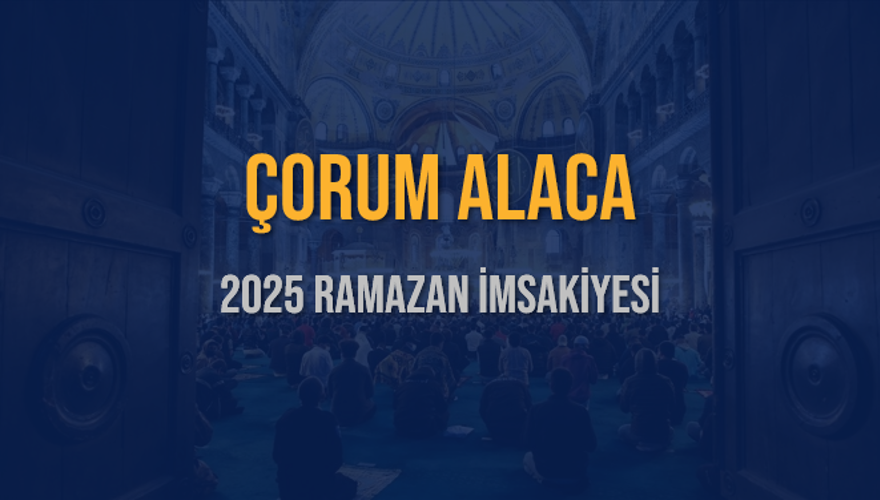 2025 ÇORUM ALACA RAMAZAN İMSAKİYESİ 3