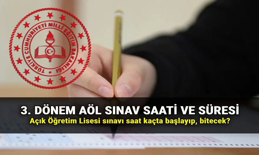 AÖL SINAV SAATİ: Açık lise sınavları kaç dakika, saat kaçta başlayacak ve bitecek? 3. dönem AÖL sonuç tarihi 