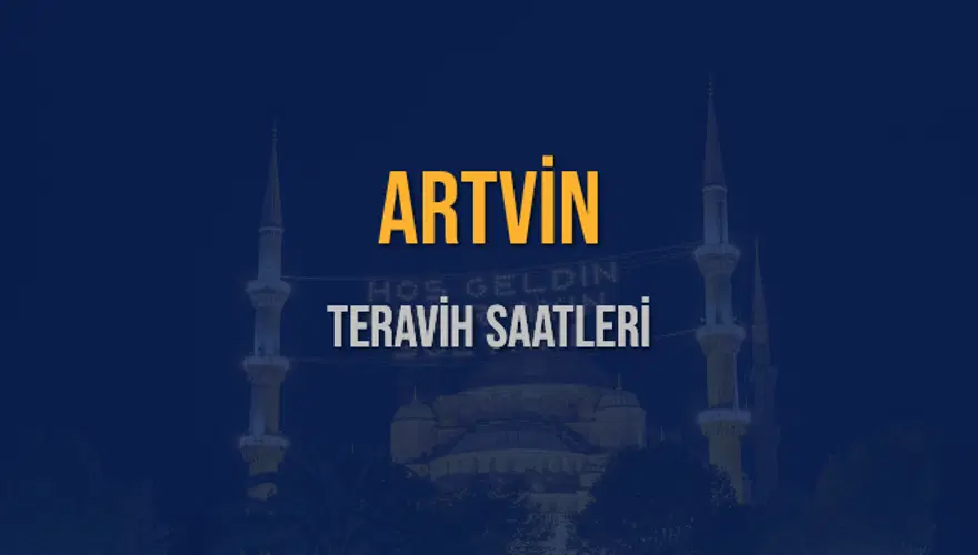 ARTVİN TERAVİH SAATLERİ 5 ARTVİN TERAVİH SAATLERİ 5