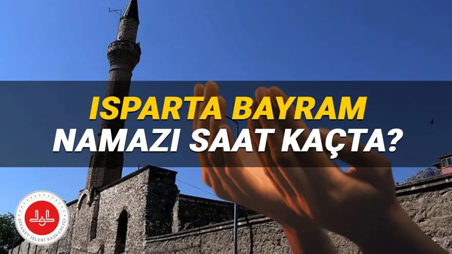 Isparta bayram namazı 2025 saat kaçta kılınacak? Diyanet Isparta bayram namazı saati (Kurban Bayramı) 
