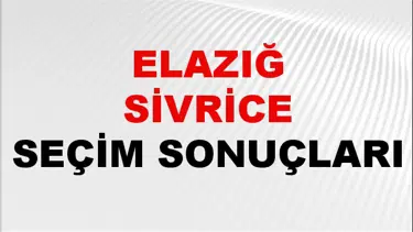 Elazığ SİVRİCE Seçim Sonuçları 2024 Canlı: 31 Mart 2024 Türkiye SİVRİCE Yerel Seçim Sonucu ve YSK Oy Sonuçları Son Dakika