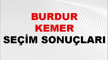 Burdur KEMER Seçim Sonuçları 2024 Canlı: 31 Mart 2024 Türkiye KEMER Yerel Seçim Sonucu ve YSK Oy Sonuçları Son Dakika