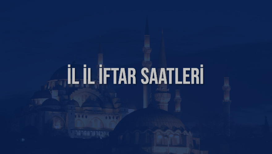 İL İL İFTAR SAATLERİ 7