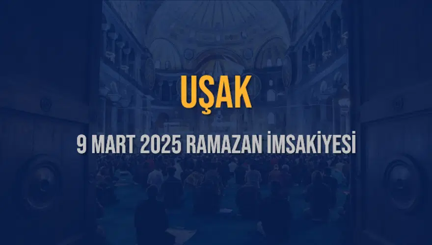 9 Mart 2025 UŞAK RAMAZAN İMSAKİYESİ 3 9 Mart 2025 UŞAK RAMAZAN İMSAKİYESİ 3