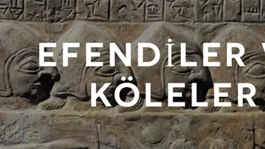 Medeniyetin şafağında: Efendi ve Köleler