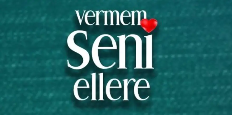 Vermem Seni Ellere nerede çekiliyor, oyuncu kadrosunda kimler var? İşte Vermem Seni Ellere konusu ve kadrosu 