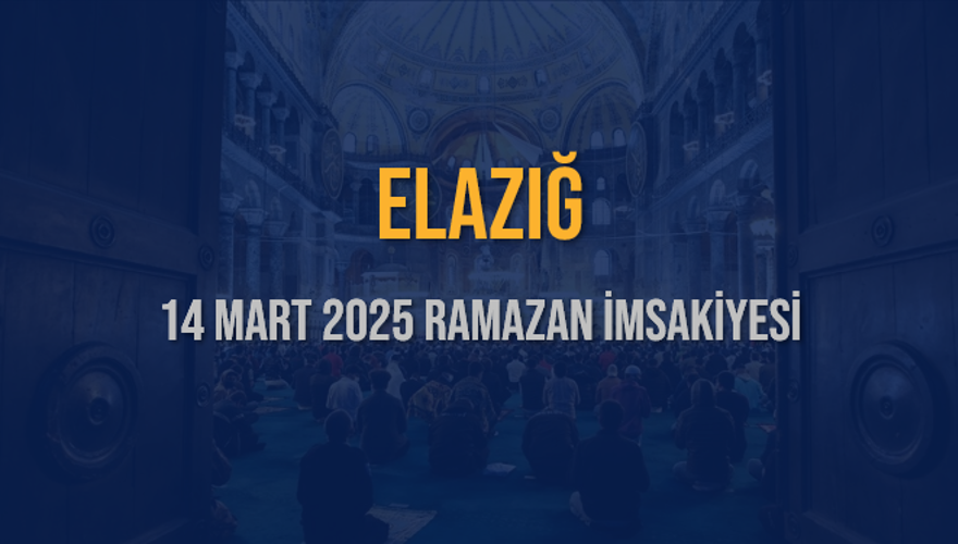 14 Mart 2025 ELAZIĞ RAMAZAN İMSAKİYESİ 3 14 Mart 2025 ELAZIĞ RAMAZAN İMSAKİYESİ 3