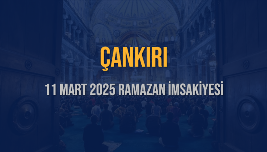 11 Mart 2025 ÇANKIRI RAMAZAN İMSAKİYESİ 3