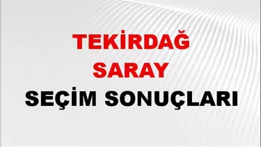 Tekirdağ SARAY Seçim Sonuçları 2024 Canlı: 31 Mart 2024 Türkiye SARAY Yerel Seçim Sonucu ve YSK Oy Sonuçları Son Dakika