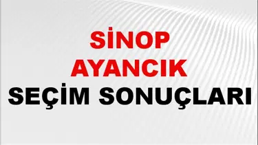 Sinop AYANCIK Seçim Sonuçları 2024 Canlı: 31 Mart 2024 Türkiye AYANCIK Yerel Seçim Sonucu ve YSK Oy Sonuçları Son Dakika