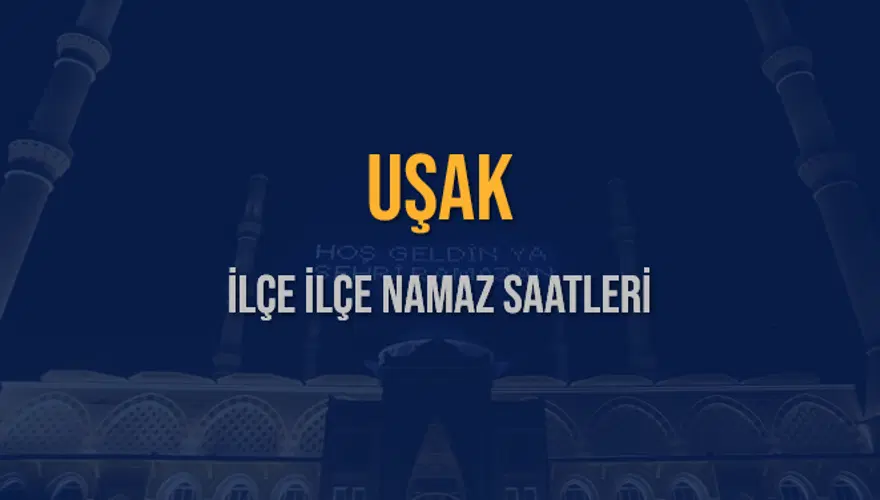 İLÇE  İLÇE UŞAK NAMAZ SAATLERİ 5