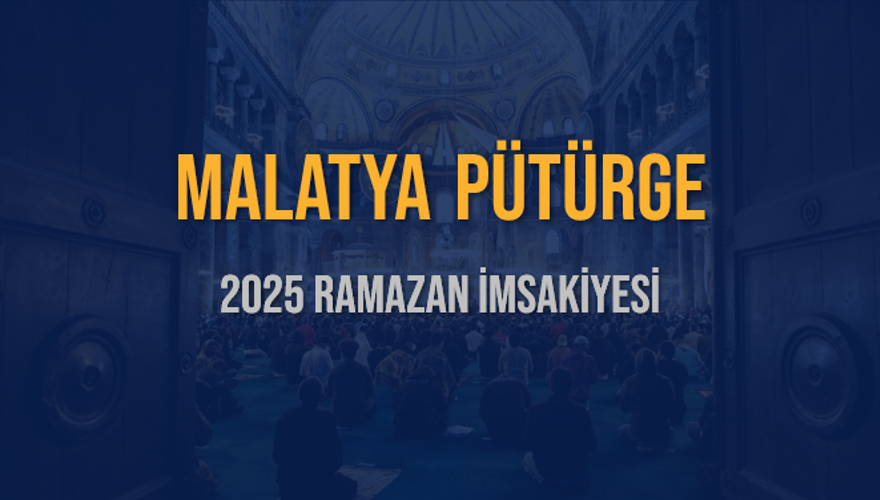 2025 MALATYA PÜTÜRGE RAMAZAN İMSAKİYESİ 3 2025 MALATYA PÜTÜRGE RAMAZAN İMSAKİYESİ 3